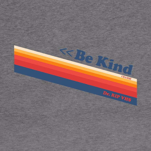 Be Kind Stripes by Dr. RIP VHS